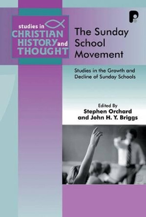 The Sunday School Movement: Studies in the Growth and Decline of Sunday Schools by Stephen Orchard 9781842273630