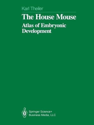 The House Mouse: Atlas of Embryonic Development by Heiner Westphal 9783642884207
