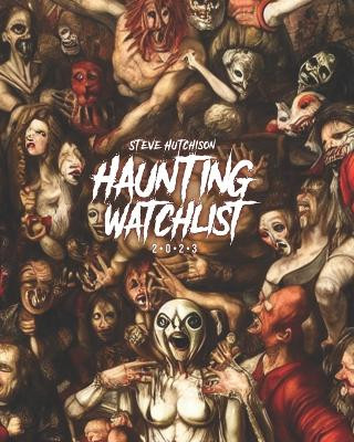 Haunting Watchlist (2023) by Steve Hutchison 9781998881246