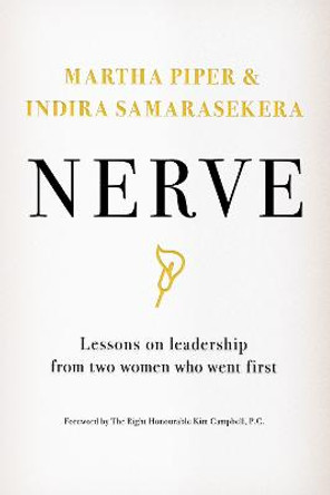 Nerve: Lessons on Leadership from Two Women Who Went First by Martha Piper