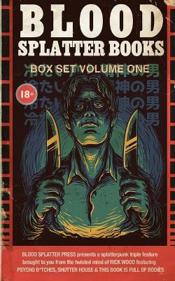 Blood Splatter Books Box Set Volume 1 by Rick Wood 9781838369460