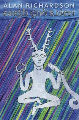Earth God Risen by Alan Richardson 9781910098004