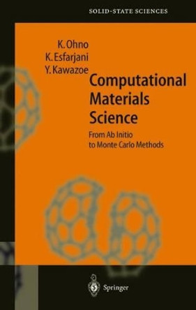 Computational Materials Science: From Ab Initio to Monte Carlo Methods by Kaoru Ohno 9783642641558
