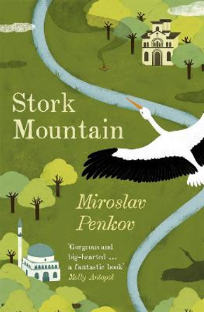 Stork Mountain by Miroslav Penkov
