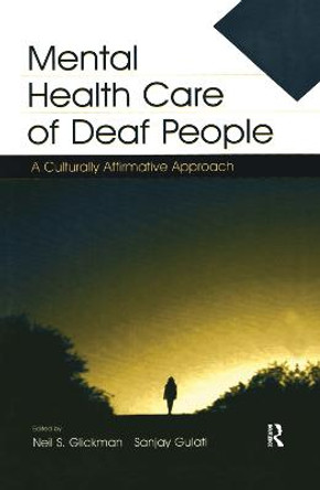 Mental Health Care of Deaf People: A Culturally Affirmative Approach by Neil S. Glickman