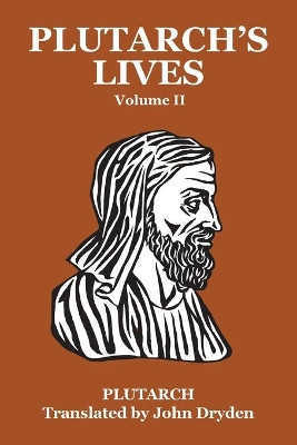 Plutarch's Lives Vol. II by Plutarch 9781479435005