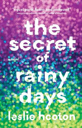 The Secret of Rainy Days by Leslie Hooton