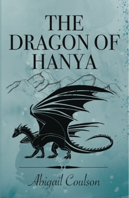 The Dragon of Hanya by Abigail Coulson 9781800680593