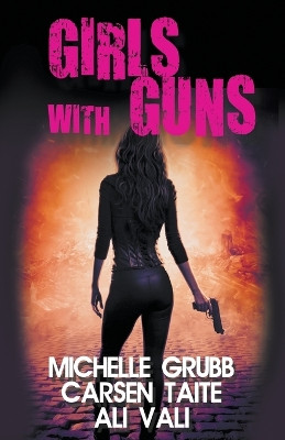 Girls with Guns by Ali Vali 9781626395855