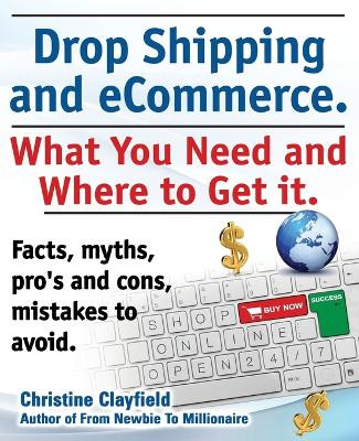 Drop shipping and ecommerce, what you need and where to get it. Drop shipping suppliers and products, payment processing, ecommerce software and set up an online store all covered. by Christine Clayfield 9781909151369
