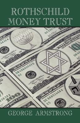 Rothschild Money Trust by Armstrong 9781893157200