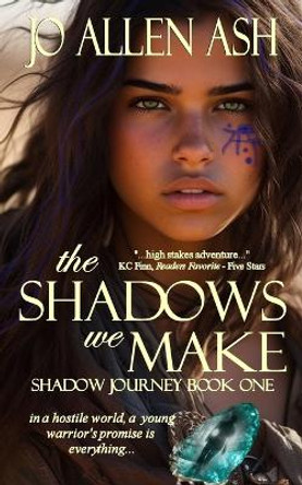 The Shadows We Make by Jo Allen Ash 9781734541946