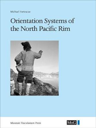 Orientation Systems of the North Pacific Rim by Michael Fortescue