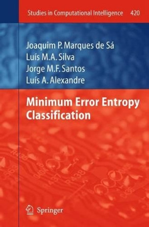 Minimum Error Entropy Classification by Joaquim P. Marques De Sa 9783642437427