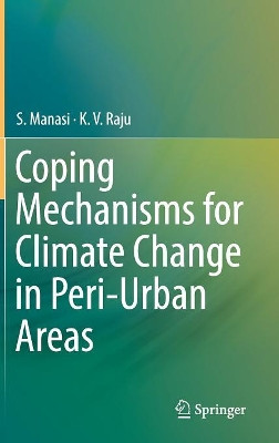 Coping Mechanisms for Climate Change in Peri-Urban Areas by S. Manasi 9783030185169
