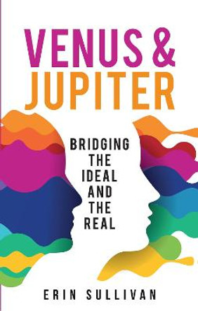 Venus and Jupiter: Bridging the Ideal and the Real by Erin Sullivan