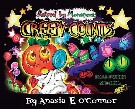 Raised by Monsters: Creepy Counts by Anasia E O'Connor 9781637656792