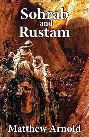 Sohrab and Rustum by Matthew Arnold 9781479417292