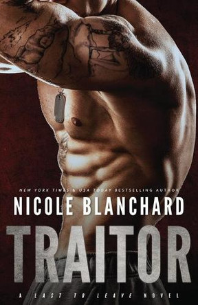 Traitor: A Last to Leave Novel by Nicole Blanchard 9781635762297