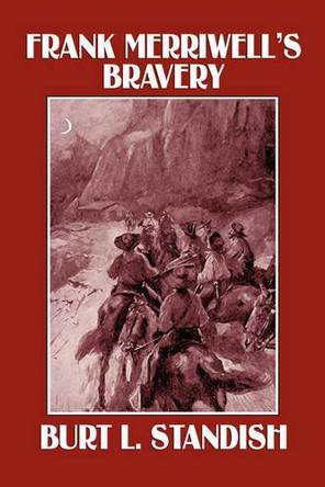 Frank Merriwell's Bravery by Burt L Standish 9781434401533