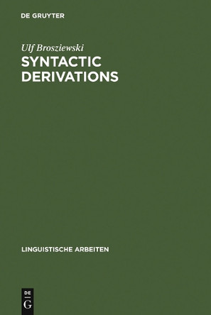 Syntactic Derivations: A Nontransformational View by Ulf Brosziewski 9783484304703