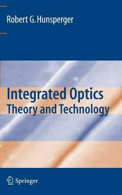 Integrated Optics: Theory and Technology by Robert G. Hunsperger 9781441928023