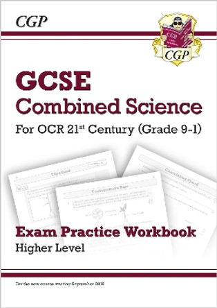 Grade 9-1 GCSE Combined Science: OCR 21st Century Exam Practice Workbook - Higher by CGP Books 9781782945086