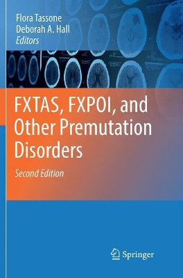 FXTAS, FXPOI, and Other Premutation Disorders by Flora Tassone 9783319816272