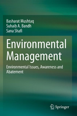 Environmental Management: Environmental Issues, Awareness and Abatement by Basharat Mushtaq 9789811538155