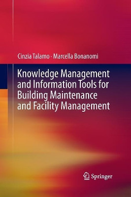 Knowledge Management and Information Tools for Building Maintenance and Facility Management by Cinzia Talamo 9783319366975