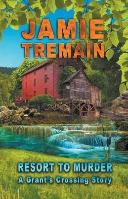 Resort to Murder by Jamie Tremain 9798201262426