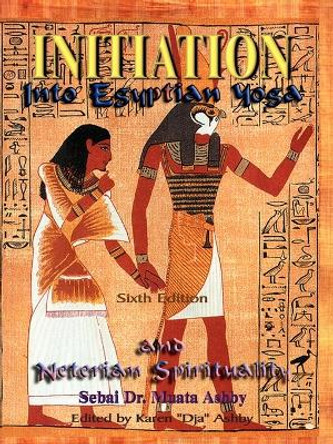 Initiation into Egyptian Yoga by Muata Ashby 9781884564024