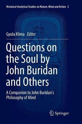 Questions on the Soul by John Buridan and Others: A Companion to John Buridan's Philosophy of Mind by Gyula Klima 9783319847344