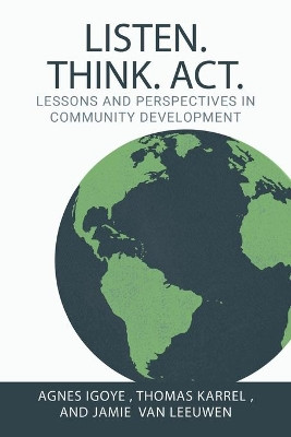 Listen. Think. Act.: Lessons and Perspectives in Community Development by Agnes Igoye 9781737697701