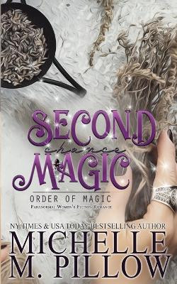Second Chance Magic: A Paranormal Women's Fiction Romance Novel by Michelle M Pillow 9781625012418