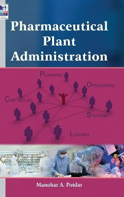 Pharmaceutical Plant Administration by Manohar a Potdar 9789385433504