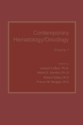 Contemporary Hematology/Oncology: Volume 1 by Albert S. Gordon 9781468435771