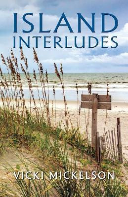 Island Interludes by Vicki Mickelson 9781614935872