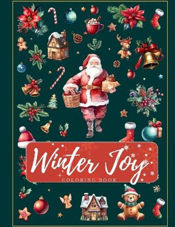Winter Joy: Unleashing Coloring Magic Where Christmas Joy Blooms on Every Page by Artphoenix 9781956968361