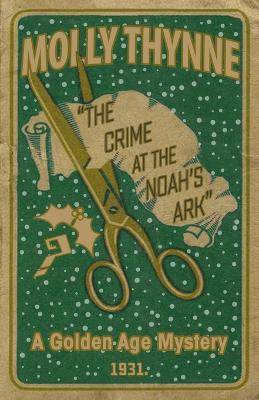 The Crime at the Noah's Ark by Molly Thynne 9781911413578