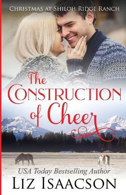 The Construction of Cheer: Glover Family Saga & Christian Romance by Liz Isaacson 9781953506306