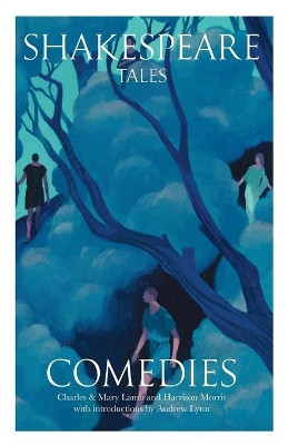 Shakespeare Tales: Comedies by Andrew Lynn 9781912360093