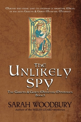 The Unlikely Spy by Sarah Woodbury 9781949589207