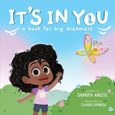 It's In You: A Book For Big Dreamers by Sharifa Anozie 9781734633221