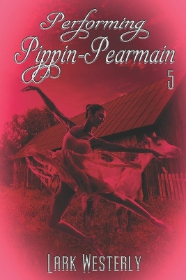 Performing Pippin Pearmain 5 by Lark Westerly 9781487437176
