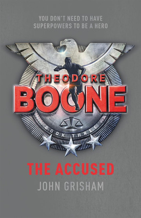 Theodore Boone: The Accused: Theodore Boone 3 John Grisham 9781444728903