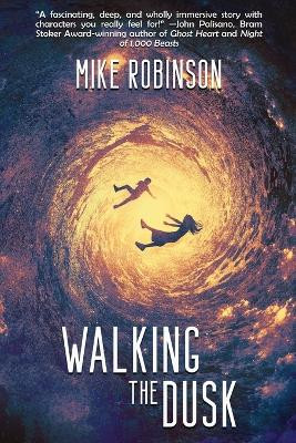 Walking the Dusk by Mike Robinson 9781685100926