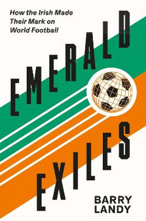 Emerald Exiles by Barry Landy