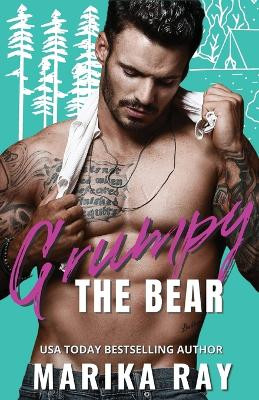 Grumpy the Bear: A small town romantic comedy by Marika Ray 9781950141609