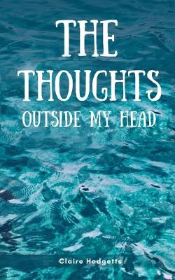 The thoughts outside my head by Claire Hodgetts 9789357441995